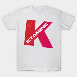 KETAMINE T-Shirt